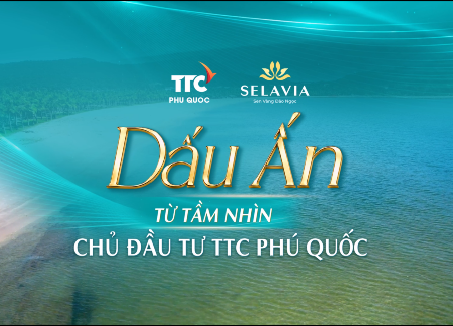 SELAVIA – DẤU ẤN TỪ TẦM NHÌN CHỦ ĐẦU TƯ TTC PHÚ QUỐC